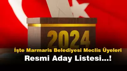 2024 Yerel Seçimler Marmaris Meclis Üyesi Adayları Resmi Listesi