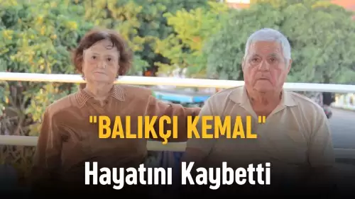 “Balıkçı Kemal” Hayatını Kaybetti