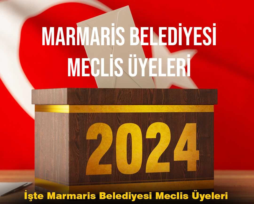 2024 Marmaris Belediye Meclis Üyeleri Belli Oldu!